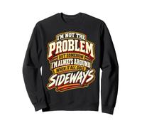 mais d'une manière ou d'une Autre, Je suis Toujours là Quand Tout va de Travers Sweatshirt