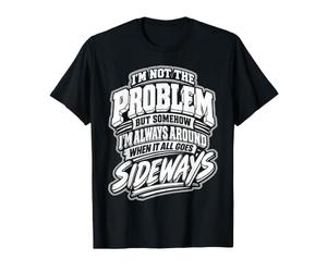 mais d'une manière ou d'une Autre, Je suis Toujours là Quand Tout va de Travers T-Shirt
