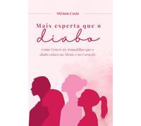 Mais Esperta que o Diabo - Versão Feminina: Como vencer batalhas espirituais e proteger seu coração, sua mente e sua família