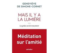 Mais Il Y A La Lumière - La Grâce Est De Rencontrer