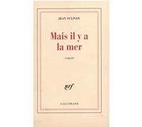 Jean Sulivan – Mais il y a la mer – Broché – Gallimard