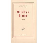 Mais il y a la mer - Jean Sulivan - Gallimard - broché - Livre