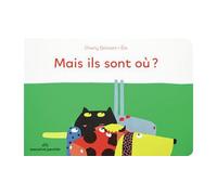 Mais ils sont où ? - Élo - Marcel Et Joachim - cartonné - Album éveil dès la naissance