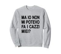 mais Je ne pouvais Pas me Faire Mes Bites - Je pouvais Les Faire Sweatshirt