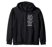 mais Je préfère ne Pas être là Quand Cela arrivera. Sweat à Capuche