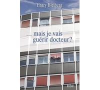 ...mais je vais guérir docteur ?