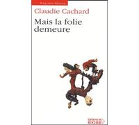 Mais la folie demeure