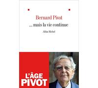 ... Mais la vie continue Bernard Pivot (Auteur)
