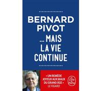 ... mais la vie continue - Bernard Pivot - Lgf - Poche - Essai
