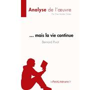 … mais la vie continue de Bernard Pivot (Analyse de l'oeuvre): Résumé complet et analyse détaillée de l'oeuvre