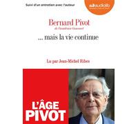 ... mais la vie continue Livre audio 1 CD MP3 - Suivi d'un entretien avec l'auteur - Bernard Pivot - Audiolib - Texte lu (CD) - Textes lus CD