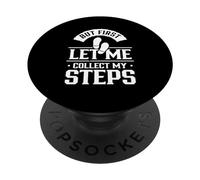 mais Laissez-Moi d'abord Rassembler Mes Pas 10000 Étapes PopSockets PopGrip Adhésif
