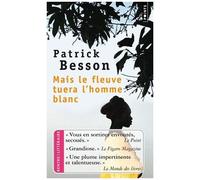 Mais Le Fleuve Tuera L'homme Blanc