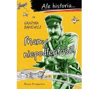 Mais l'histoire... Nous avons l'indépendance - Grażyna Bąkiewicz (Literatur für Jugendliche auf Polnisch)