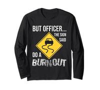 mais l'officier du Panneau a Dit de Faire Un Burn-Out (drôle de Voiture) Manche Longue