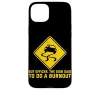 mais l'officier The Sign a Dit de Faire Un Burn-Out Funny Car Guy Coque pour iPhone 15 Plus