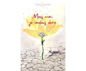 Mais moi, je voulais vivre