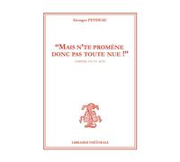 Mais n'te promène donc pas toute nue ! - Georges Feydeau - Librairie Theatrale - broché - Théâtre