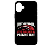 mais Officier, ça s'appelle Une Voie de dépassement - Racing Car Guy Coque pour iPhone 16 Plus