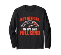 mais Officier, Mon GPS a Dit Full Send - Racing Car Guy Muscle Manche Longue