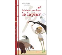 Mais ou est donc le lapin ? - Chun-Liang Yeh - Hongfei Cultures - cartonné - Album jeunesse dès 6 ans
