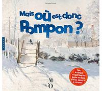 Mais où est donc Pompon ? L'ours de Pompon se cache dans 44 chefs-d'oeuvre du musée d'Orsay. Sauras-tu le retrouver ? - Collectif - Hazan Eds - broché - Document jeunesse dès 9 ans