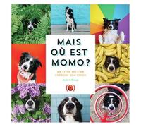 Mais Où Est Momo ? - Un Livre Où L'on Cherche Son Chien