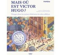 Mais où est Victor Hugo ? Guillaume (Popèsie) Plassans (Auteur), Tiffany Beucher (Dessinateur), Eupholie (Dessinateur), Aurélien Fernandez (Dessinateur)