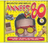 Mais Ou Etiez Vous Dans Les Années 80 ?