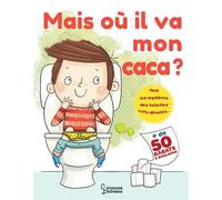 Mike Goldsmith – Mais Où Il Va Mon Caca ? – Illustré par Richard Watson – Larousse
