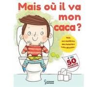 Mais où il va mon caca ? Mike Goldsmith (Auteur), Richard Watson (Illustration)