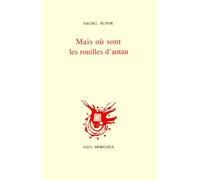Mais où sont les rouilles d’antan - - Michel Butor - Fata Morgana - Livre