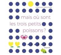 Mais Où Sont Les Trois Petits Poissons ?