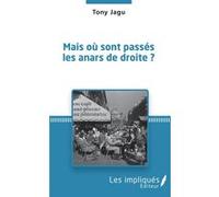 Mais où sont passés les anars de droite ? Tony Jagu (Auteur)