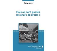 Mais où sont passés les anars de droite ? - Tony Jagu - Les Impliqués - broché - Roman