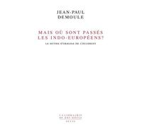 Mais Où Sont Passés Les Indo-Européens ? - Le Mythe D'origine De L'occident