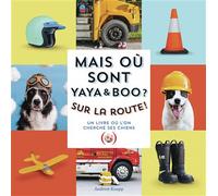 Mais où sont Yaya et Boo ? Sur la route Un livre où l'on cherche ses chiens - Andrew Knapp - Grandes Personnes - cartonné - Livre-jeu