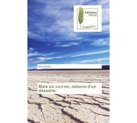 Mais Où Va-T-On, Raisons D'Un Désastre - René Ricard - Muse Editions - broché - Roman
