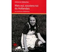 Mais oui, souviens-toi du Hollandais Les souvenirs d'Adrienne - Adrienne Aebischer - Alphil - broché - Roman