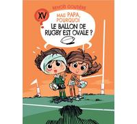 Mais papa, pourquoi le ballon de rugby est ovale ? - Benoît Goutière - Premiere Ligne Eds - cartonné - Livre-jeu