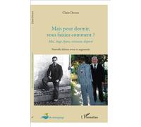 Mais pour dormir, vous faisiez comment ? Moi, Ange Ayora, résistant, déporté - Claire Deveze - L'harmattan - broché - Récit