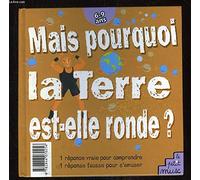 Mais pourquoi la terre est ronde ?