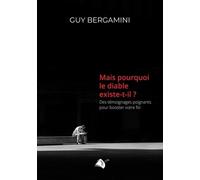 Mais pourquoi le diable existe-t-il?