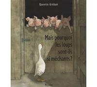 Mais Pourquoi Les Loups Sont-Ils Méchants ?