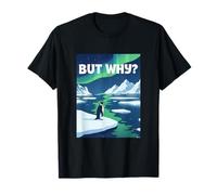 mais Pourquoi Les Pingouins sont-Ils conscients du Changement Climatique et de la Fonte des Glaces T-Shirt