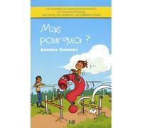 Mais Pourquoi ? - Les Plus Belles Questions D'enfants, Et Les Plus Difficiles, Sur La Vie, Les Animaux, Les Hommes Et Dieu