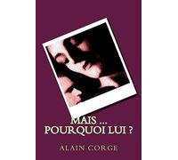 Mais ... Pourquoi Lui ?