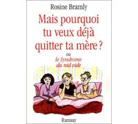 Mais pourquoi tu veux déjà quitter ta mère ? ou le Syndrome du nid vide