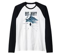 mais Pourquoi Un mème de randonnée Funny Penguin Mountain Manche Raglan