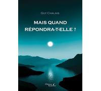 Mais quand répondra-t-elle ? - Guy Chalais - Baudelaire - broché - Témoignage
